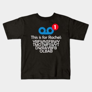 This is for rachel Kids T-Shirt